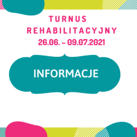 INFORMACJE O TURNUSIE  26.06. – 09.07.2021